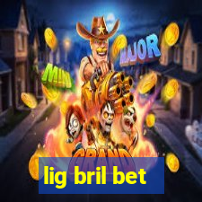 lig bril bet